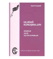 Uludağ Konuşmaları Özgürlük Ahlak Kültür Kavramları