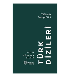 Türk Dizileri: Türkiye'nin Yumuşak Gücü