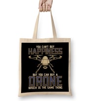 You Cant Buy Happiness But You Can Buy Buy a Drone Its The Same Thing As Buying Happiness Bez Çanta Uzun Saplı