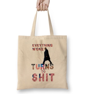 Everything Woke Turns To Shit Donald Trump Bez Çanta Uzun Saplı