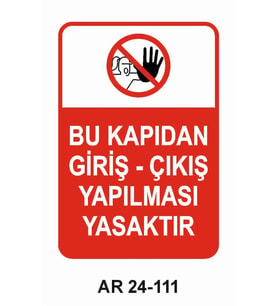 BU KAPIDAN GİRİŞ - ÇIKIŞ YAPILMASI YASAKTIR KADIN FİGÜRLÜ  UYARI LEVHASI 1 ADET PVC 21 X 29CM