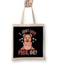 Cute & Funny I Just Love Pigs, OK Baby Pig Bez Çanta Uzun Saplı