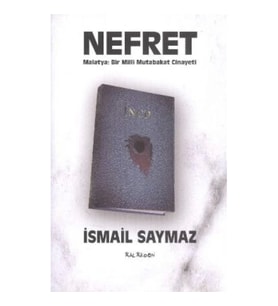 Nefret - Malatya: Bir Milli Mutabakat Cinayeti