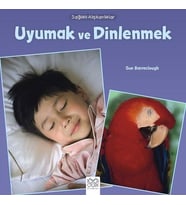 Uyumak ve Dinlenmek / Sağlıklı Alışkanlıklar - Sue Barraclough - 1001 Çiçek Yayınları