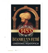 1453 İstanbul'un Fethi - Chedomil Mijatovich