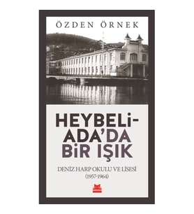 Heybeliada'da Bir Işık - Deniz Harp Okulu ve Lisesi (1957-1964)