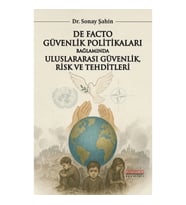 De Facto Güvenlik Politikaları Bağlamında Uluslararası Güvenlik, Risk ve Tehditleri