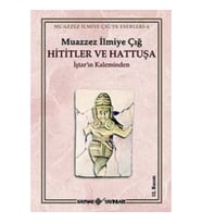Hititler ve Hattuşa İştar'ın Kaleminden
