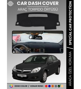 OPEL VECTRA C (2002-2008) Torpido Örtüsü Ön Göğüs Torpido Koruma Birebir Uyum Kaymaz Özel Kesim