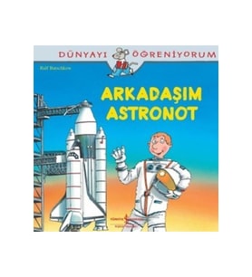 Dünyayı Öğreniyorum - Arkadaşım Astronot