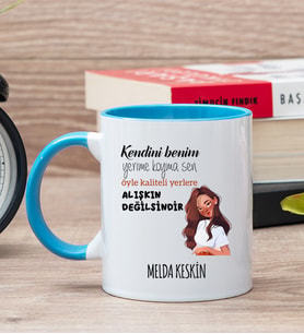Kişiye Özel Alışıkın Değilsindir Tasarım Esprili Mavi Kupa Bardak