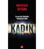 İslam Kültürünün Yumuşak Karnı Kadın