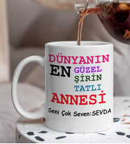 Anneler Gününe Özel Dünyanın En Güzel,Tatlı,Şİrin Annesi Tasarımlı Beyaz Kupa Bardak