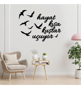 Hayat Kısa Kuşlar Uçuyor Ahşap Duvar Panosu 75x55 Cm