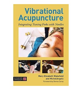 Vibrational Acupuncture: Integrating Tuning Forks With Needles (Krem)