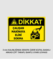 ÇALIŞAN MAKİNAYA ELİNİ SOKMA 25X37 CM