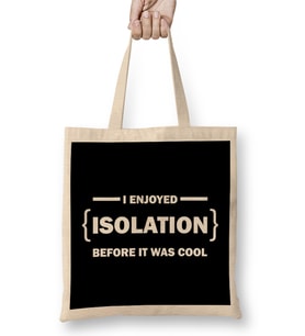 I Enjoyed Isolation Before It Was Cool Bez Çanta Uzun Saplı