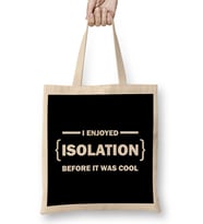 I Enjoyed Isolation Before It Was Cool Bez Çanta Uzun Saplı