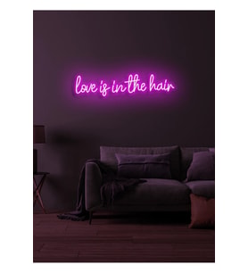 Love is in the hair Yazılı Neon Tabela