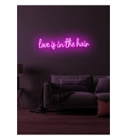 Love is in the hair Yazılı Neon Tabela