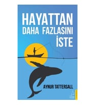 Hayattan Daha Fazlasını İste