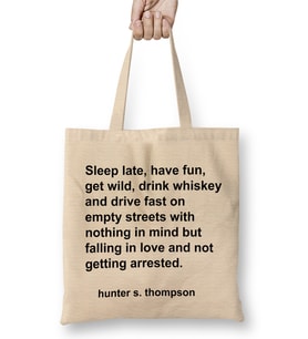 Hunter S Thompson Quote Sleep Late Have Fun Get Wild Bez Çanta Uzun Saplı
