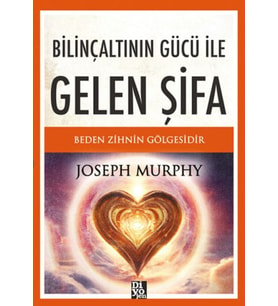Bilinçaltının Gücü İle Gelen Şifa