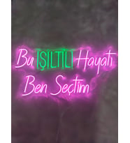 Bu Işıltılı Hayatı ben seçtim neon yazı tabela880x40cm)