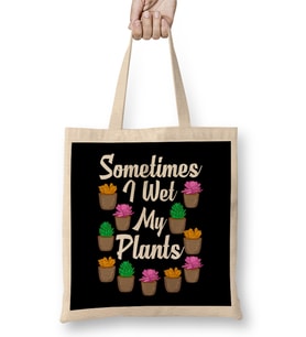 Funny Sometimes I Wet My Plants Gardening Pun Bez Çanta Uzun Saplı