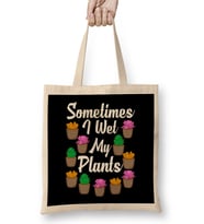 Funny Sometimes I Wet My Plants Gardening Pun Bez Çanta Uzun Saplı