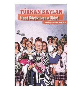 Türkan Saylan Nasıl Büyük İnsan Oldu?