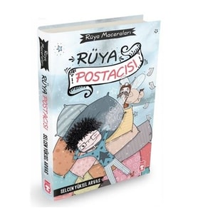 Rüya Maceraları: Rüya Postacısı - Selcen Yüksel Arvas