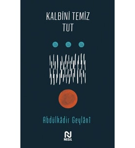 Kalbini Temiz Tut