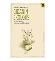 Gıdanın Ekolojisi: Türkiye’de Gıda Sistemlerinin Dönüşümü