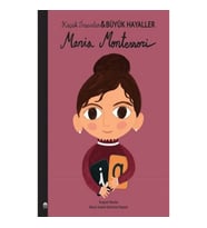 Maria Montessori - Küçük İnsanlar Büyük Hayaller