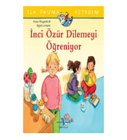 İlk Okuma Kitabım - İnci Özür Dilemeyi Öğreniyor
