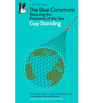 The Blue Commons: Rescuing The Economy Of The Sea