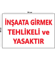 Metal İnşaata Girmek Tehlikeli Ve Yasaktır 20cm x 30cm A4 Büyüklüğünde Uyarı Levhası Yönlendirme