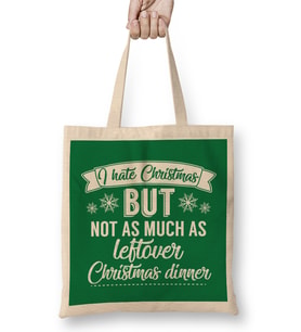 I Hate Christmas But Not As Much As Leftover Christmas Dinner Bez Çanta Uzun Saplı