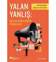 Yalan Yanlış: Mezenformasyonun Psikolojisi