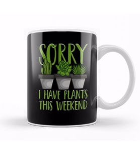 Sorry I Have Plants This Weekend Gardening Pun Kupa Bardak Porselen