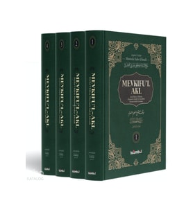 Mevkifu’l Akl (4 Cilt Takım);Akıl, İlim ve Âlemin Âlemlerin Rabbi ve Rasûlleri Karşısındaki Konumu
