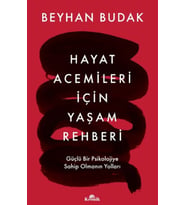 Hayat Acemileri İçin Yaşam Rehberi