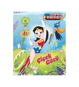 DC Süper Friends Çiçek Gücü