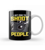 Funny I Get Paid To Shoot People Photography Kupa Bardak Porselen