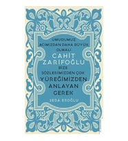 Cahit Zarifoğlu-Bize Sözlerimizden Çok Yüreğimizden Anlayan Gerek