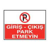 Giriş Çıkış Park Etmeyin  Metal Uyarı Levhası