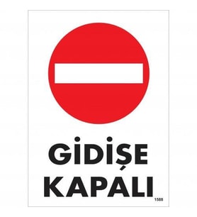 Gidişe Kapalı Uyarı Levhası 25x35 KOD:1588