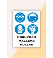 İş Güvenliği Uyarı Levhası Koruyucu Malzeme Kullan