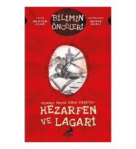 Hezarfen Ve Lagari - Uçmayı Hayal Eden Kaşifler